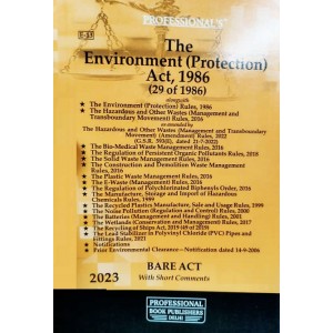 Professional's Environment (Protection) Act, 1986 alongwith Rules, 1986 & Hazardous Wastes Rules, 1989 & allied Rules [Edn. 2023]